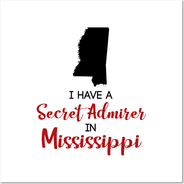 Secret Admirer in Mississippi Wall Art by InspiredQuotes